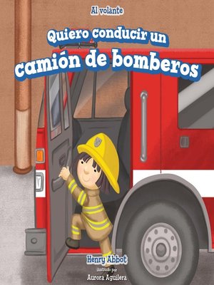 cover image of Quiero conducir un camión de bomberos (I Want to Drive a Fire Truck)